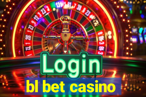 bl bet casino